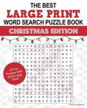 Paperback The Best Large Print Christmas Word Search Puzzle Book: A Collection of 25 Holiday Themed Word Search Puzzles; Great for Adults and for Kids! [Large Print] Book