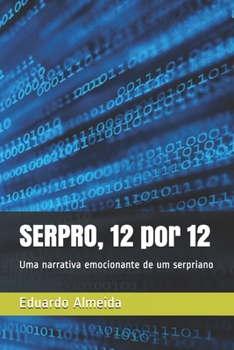 Paperback SERPRO, 12 por 12: Uma narrativa emocionante de um serpriano [Portuguese] Book