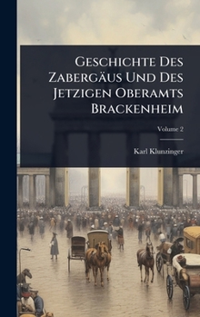 Geschichte Des Zabergäus Und Des Jetzigen Oberamts Brackenheim (German Edition)
