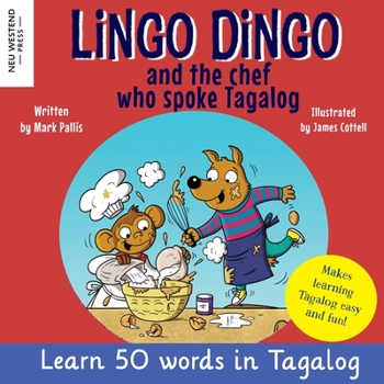 Paperback Lingo Dingo and the Chef who spoke Tagalog: Laugh as you learn Tagalog kids book; learn tagalog for kids children; learning tagalog books for kids; ta Book