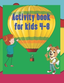Paperback Activity Book For Kids 4-8: Fun! Fun! Fun! Over 200 Different Activities! Book