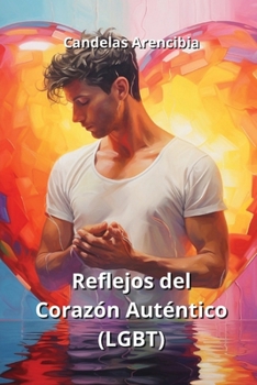 Paperback Reflejos del Corazón Auténtico (LGBT) [Spanish] Book