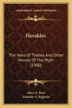 Paperback Herakles: The Hero Of Thebes And Other Heroes Of The Myth (1900) Book