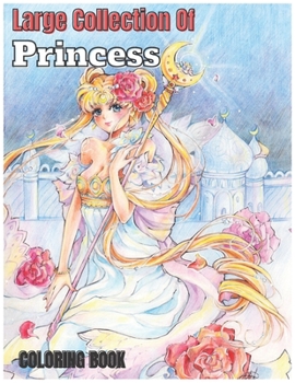Large Collection Of Princess Coloring Book: Amazing And Cute Coloring book Over 70 aPages for kids, Unique designs