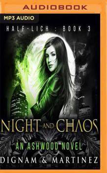 Night and Chaos: An Ashwood Novel - Book #3 of the Half-Lich