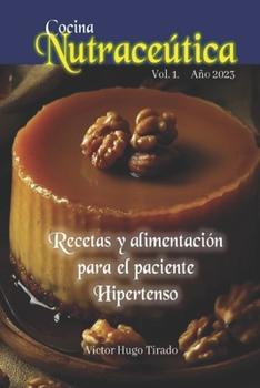 Recetas y alimentación para el paciente hipertenso: COCINA NUTRACEÚTICA