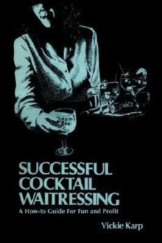 Paperback Successful Cocktail Waitressing: A How-To Guide for Fun and Profit Book