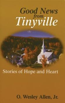 Paperback Good News from Tinyville: Stories of Hope and Heart Book
