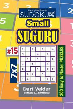 Paperback Sudoku Small Suguru - 200 Easy to Master Puzzles 7x7 (Volume 15) Book