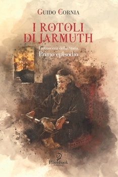 Paperback I Rotoli Di Jarmuth: I retroscena della Storia - Primo episodio [Italian] Book