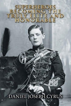 Paperback Superheroes: Becoming the Truly Elite and Honorable Book