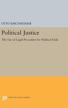 Hardcover Political Justice: The Use of Legal Procedure for Political Ends Book