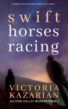 Paperback Swift Horses Racing: Silicon Valley Murder Book 1 Book