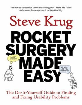 Paperback Rocket Surgery Made Easy: The Do-It-Yourself Guide to Finding and Fixing Usability Problems Book
