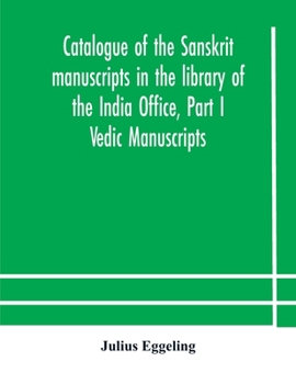 Paperback Catalogue of the Sanskrit manuscripts in the library of the India Office, Part I Vedic Manuscripts Book