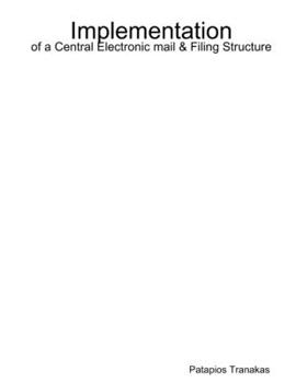 Paperback Implementation of a Central Electronic mail & Filing Structure Book