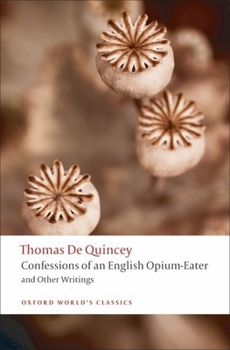 Paperback Confessions of an English Opium-Eater: And Other Writings Book