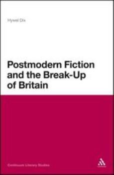 Hardcover Postmodern Fiction and the Break-Up of Britain Book