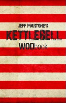 Spiral-bound Jeff Martone's Kettlebell WODbook Book