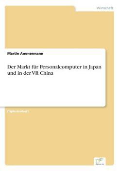 Paperback Der Markt für Personalcomputer in Japan und in der VR China [German] Book