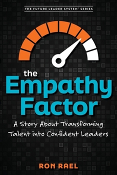 Paperback The Empathy Factor: A Story About Transforming Talent Into Confident Leaders Book