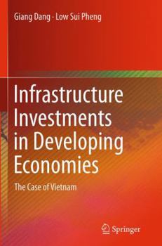 Paperback Infrastructure Investments in Developing Economies: The Case of Vietnam Book