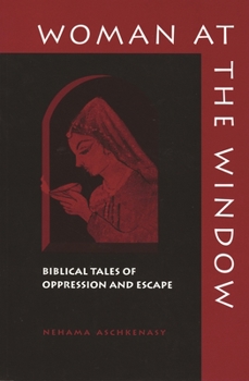 Paperback Woman at the Window: Biblical Tales of Oppression and Escape Book