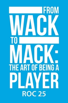 Paperback From Wack to Mack: the Art of Being a Player Book