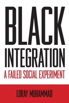 Paperback Black Integration a Failed Social Experiment Book
