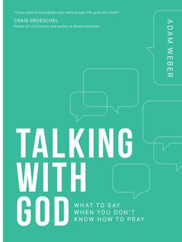 Paperback Talking with God: What to Say When You Don't Know How to Pray Book