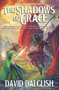 The Shadows of Grace - Book #4 of the Half-Orcs