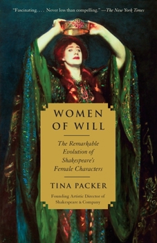 Paperback Women of Will: The Remarkable Evolution of Shakespeare's Female Characters Book