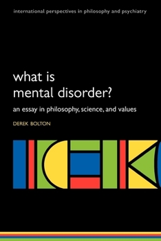Paperback What is Mental Disorder? An essay in philosophy, science, and values Book