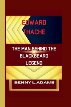 Paperback Edward Thache: The Man Behind the Blackbeard Legend Book