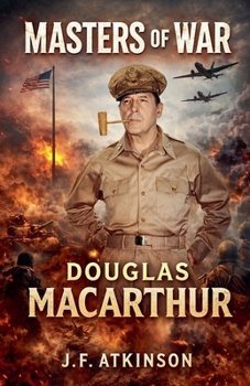 Masters of War: Douglas MacArthur