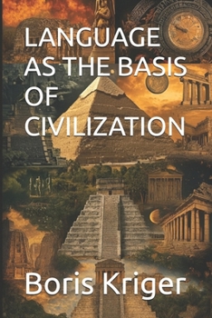LANGUAGE AS THE BASIS OF CIVILIZATION