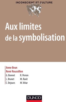 Paperback Aux limites de la symbolisation - Désymbolisation et asymbolisation: Désymbolisation et asymbolisation [French] Book