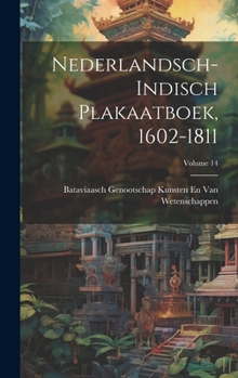 Hardcover Nederlandsch-Indisch Plakaatboek, 1602-1811; Volume 14 [Dutch] Book