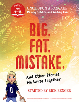 Paperback Big. Fat. Mistake. and Other Stories We Write Together: Once Upon a Pancake: For Young Storytellers Book
