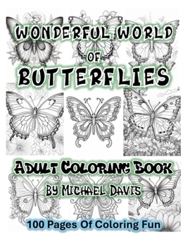 The Wonderful World of Butterflies: Adult Coloring Book
