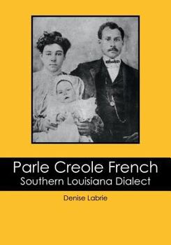 Paperback Parle Creole French: Southern Louisiana Dialect Book