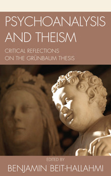 Hardcover Psychoanalysis and Theism: Critical Reflections on the Grynbaum Thesis Book