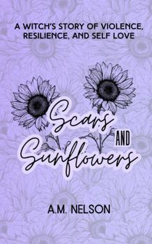 Paperback Scars and Sunflowers Book