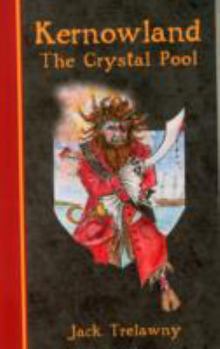The Crystal Pool - Book #1 of the Kernowland