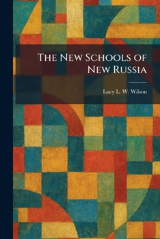 The New Schools of New Russia (Classic Reprint)