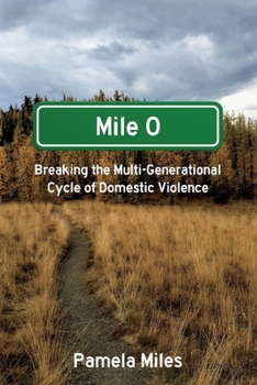 Paperback Mile 0: A Memoir: Breaking the Multi-Generational Cycle of Domestic Violence Book