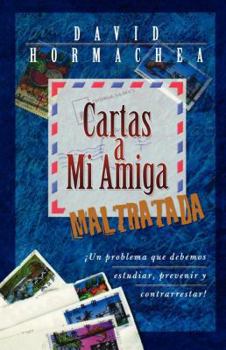 Paperback Cartas a Mi Amiga Maltratada [Spanish] Book
