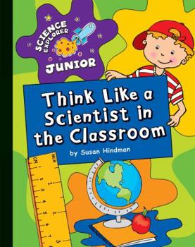 Library Binding Think Like a Scientist in the Classroom Book