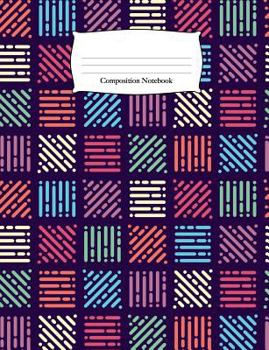 Paperback Composition Notebook: Colored Pixelated Patchwork Wide Ruled Notebook Book