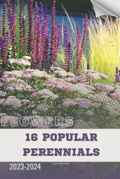 Paperback 16 Popular Perennials: Become flowers expert Book